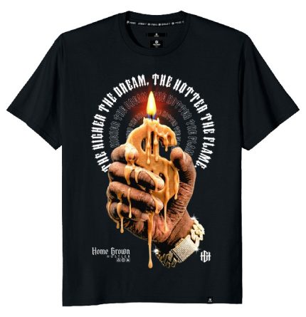 Home Grown Hustler black graphic tee with a hand holding a melting dollar-sign candle and the text The Higher the Dream, The Hotter the Flame